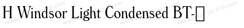 H Windsor Light Condensed BT字体转换